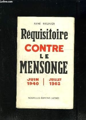 Seller image for REQUISITOIRE CONTRE LE MENSONGE- JUIN 1940-JUILLET 1962 for sale by Le-Livre