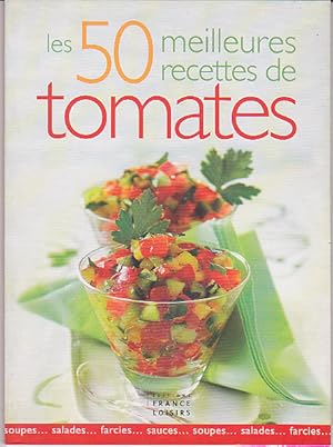 Image du vendeur pour Les 50 meilleures recettes de tomates mis en vente par librairie philippe arnaiz