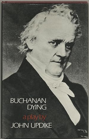 Buchanan Dying: A Play