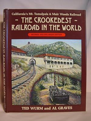 Seller image for THE CROOKEDEST RAILROAD IN THE WORLD; A HISTORY OF THE MT. TAMALPAIS AND MUIR WOODS RAILROAD OF CALIFORNIA. for sale by Robert Gavora, Fine & Rare Books, ABAA