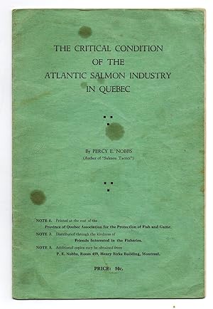 Seller image for The Critical Condition of the Atlantic Salmon Industry in Quebec for sale by Attic Books (ABAC, ILAB)