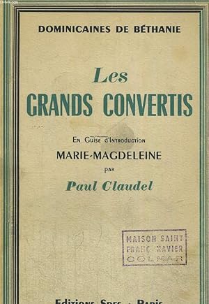 Seller image for LES GRANDS CONVERTIS - EN GUISE D INTRODUCTION MARIE MAGDELEINE - PAR PAUL CALUDEL for sale by Le-Livre