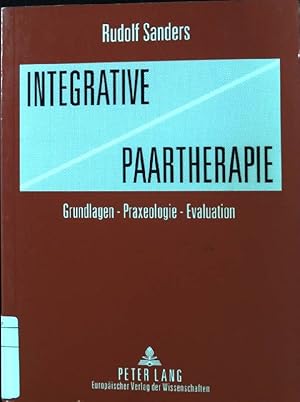 Seller image for Integrative Paartherapie : Grundlagen - Praxeologie - Evaluation ; eine pdagogische Intervention zur Frderung der Beziehung zwischen Frau und Mann als Partner. for sale by books4less (Versandantiquariat Petra Gros GmbH & Co. KG)