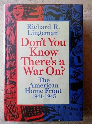 Immagine del venditore per Don't You Know There's a War On? The American Home Front, 1941-1945 venduto da P Peterson Bookseller