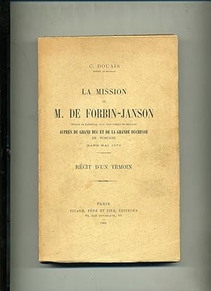 Imagen del vendedor de LA MISSION DE M. DE FORBIN - JANSON ,VQUE DE MARSEILLE , PLUS TARD VQUE DE BEAUVAIS , AUPRS DU GRAND DUC ET DE LA GRANDE DUCHESSE DE TOSCANE .MARS - MAI 1673 . RCIT D'UN TMOIN a la venta por Librairie CLERC