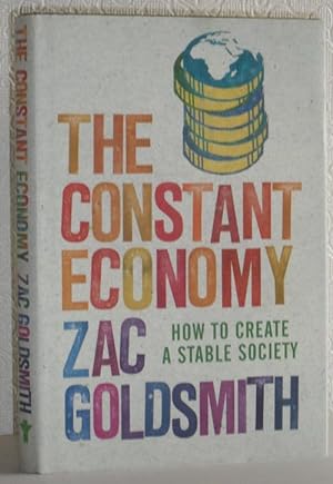 The Constant Economy - How to Create a Stable Society