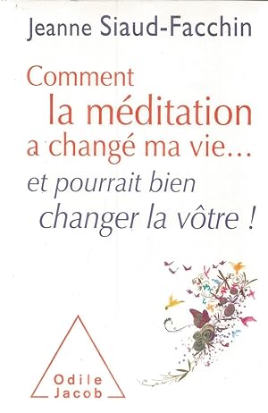 Comment la méditation a changé ma viet et pourrait bien changer la vôtre!