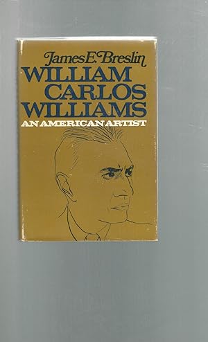 Imagen del vendedor de William Carlos Williams: An American Artist a la venta por Dorley House Books, Inc.