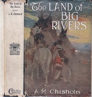 The Land of Big Rivers, A Story of the Northwest