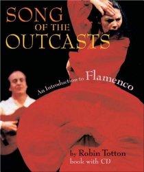 Song of the Outcasts: An Introduction to Flamenco