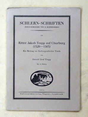 Image du vendeur pour Ritter Jakob Trapp auf Churburg (1529 - 1563). Ein Beitrag zur Kulturgeschichte Tirols. mis en vente par antiquariat peter petrej - Bibliopolium AG