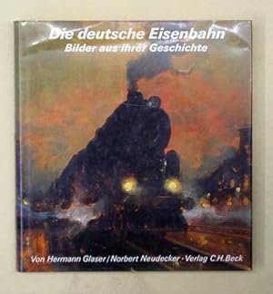 Immagine del venditore per Die deutsche Eisenbahn. Bilder aus ihrer Geschichte. venduto da antiquariat peter petrej - Bibliopolium AG