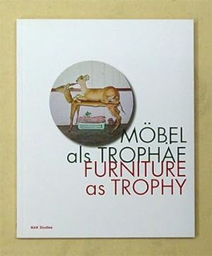 Bild des Verkufers fr Mbel als Trophe. Furniture as Trophy. zum Verkauf von antiquariat peter petrej - Bibliopolium AG