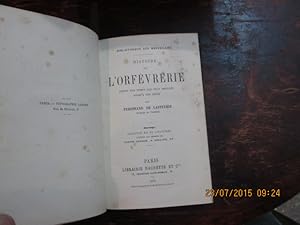 Seller image for Histoire de l'Orfvrerie depuis les temps les plus reculs jusqu' nos jours. for sale by Librairie FAUGUET