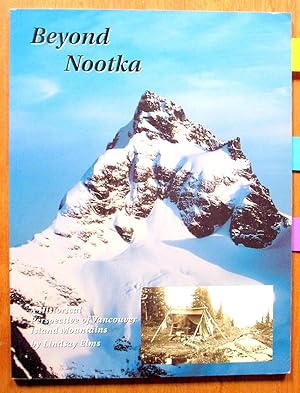 Imagen del vendedor de Beyond Nootka. A Historical Perspective of Vancouver Island Mountains. Inscribed Copy. a la venta por Ken Jackson