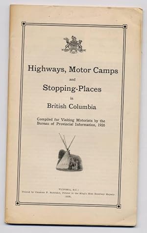 Seller image for Highways, Motor Camps and Stopping-Places in British Columbia for sale by Vashon Island Books