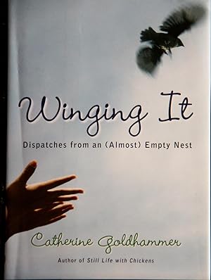 Seller image for Winging It: Dispatches from an (Almost) Empty Nest for sale by Mad Hatter Bookstore