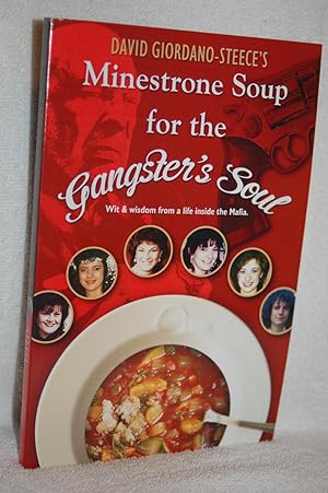 Seller image for Minestrone Soup for the Gangster's Soul; Wit and Wisdom From a Life Inside the Mafia for sale by Books by White/Walnut Valley Books