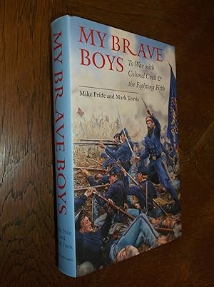 My Brave Boys: To War with Colonel Cross and the Fighting Fifth