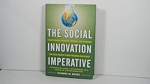 Image du vendeur pour The Social Innovation Imperative: Create Winning Products, Services, and Programs that Solve Society's Most Pressing Challenges mis en vente par Gene The Book Peddler