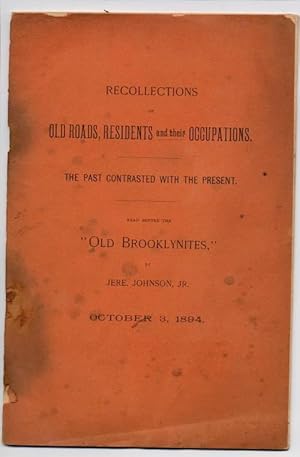 Seller image for Recollections of Old Roads, Residents and their Occupations. The Past Contrasted with the Present, Read Before the "old Brooklynites" for sale by Vashon Island Books