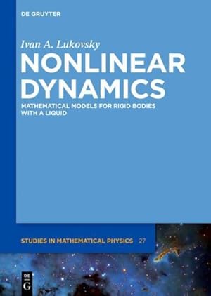 Bild des Verkufers fr Nonlinear Dynamics : Mathematical Models for Rigid Bodies with a Liquid zum Verkauf von AHA-BUCH GmbH