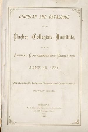 Seller image for Circular and Catalogue of the Packer Collegiate Institute, with the Annual Commencement Exercises, June 15, 1880. for sale by Vashon Island Books
