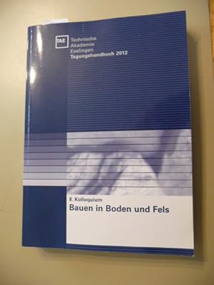 Seller image for Bauen in Boden und Fels - 8. Kolloquium for sale by Gebrauchtbcherlogistik  H.J. Lauterbach