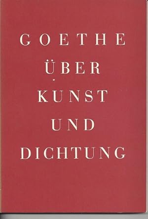 Bild des Verkufers fr Goethe ber Kunst und Dichtung zum Verkauf von Versandantiquariat Sylvia Laue