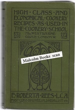 High-Class and Economical Cookery Recipes, as used in The Cookery School, 78a, Westbourne Grove, ...