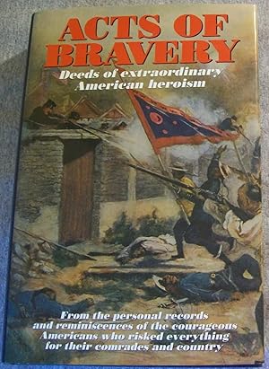 Seller image for Acts of Bravery: Deeds of Extraordinary American Heroism for sale by Book Nook