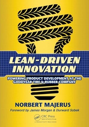 Immagine del venditore per Lean-Driven Innovation : Powering Product Development at the Goodyear Tire & Rubber Company venduto da GreatBookPrices