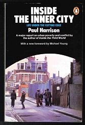 Inside the Inner City: Life Under the Cutting Edge (A major report on urban poverty and conflict). -