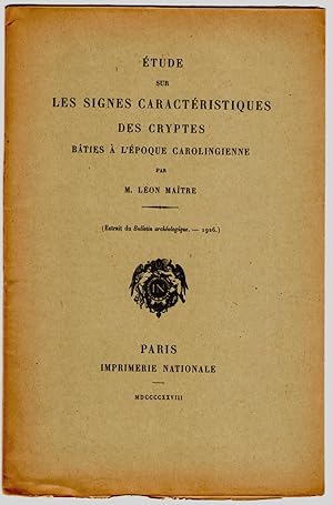 Imagen del vendedor de Etude sur les signes caractristiques des cryptes bties  l'poque carolingienne. a la venta por ArturusRex