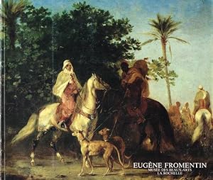 Seller image for Eugne Fromentin au Muse des Beaux-Arts de La Rochelle suivi d'une vocation sommaire des oeuvres de son pre. for sale by Hatt Rare Books ILAB & CINOA