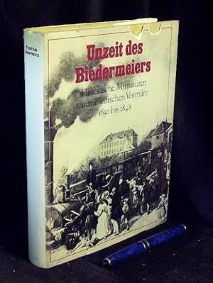 Bild des Verkufers fr Unzeit des Biedermeiers - Historische Miniaturen zum deutschen Vormrz 1830 bis 1848 - zum Verkauf von Erlbachbuch Antiquariat