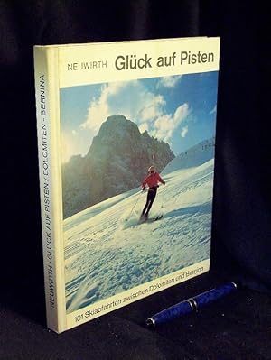 Glück auf Pisten - 101 Skiabfahrten zwischen Dolomiten und Bernina -