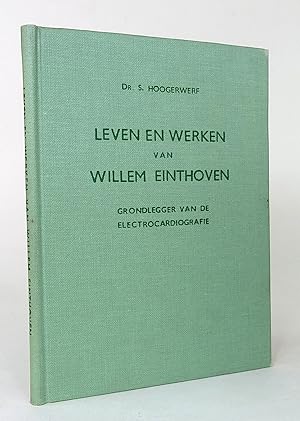 Imagen del vendedor de Leven en werken van Willem Einthoven, grondlegger van de electrocardiografie. a la venta por Librarium of The Hague