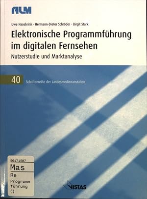 Imagen del vendedor de Elektronische Programmfhrung im digitalen Fernsehen : Nutzerstudie und Marktanalyse. Schriftenreihe der Landesmedienanstalten ; Bd. 40 a la venta por books4less (Versandantiquariat Petra Gros GmbH & Co. KG)