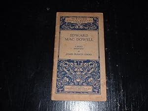 EDWARD MAC DOWELL [MACDOWELL]: A Short Biography