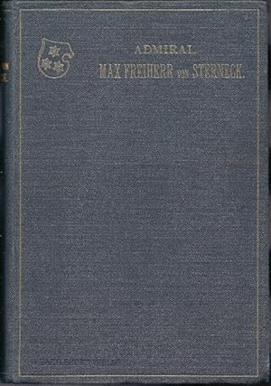 Admiral Max Freiherr von Sterneck: Erinnerungen aus den Jahren 1847-1897, Herausgegeben von seine...