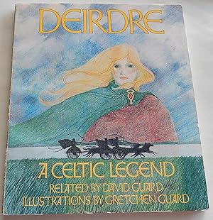 Seller image for Deirdre: A Celtic Legend. for sale by The Bookstall