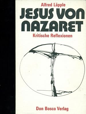 Immagine del venditore per Jesus von Nazaret. Kritische Reflexionen. venduto da Online-Buchversand  Die Eule