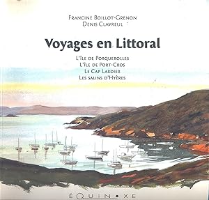 Voyages en Littoral, l'île de Porquerolles, l'île de Port-Cros, le cap Lardier, les salins d'Hyères