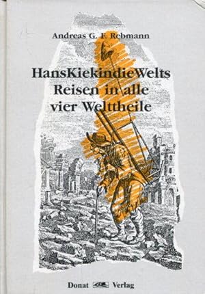 Seller image for HansKiekindieWelts Reisen in alle vier Welttheile. for sale by Antiquariat am Flughafen