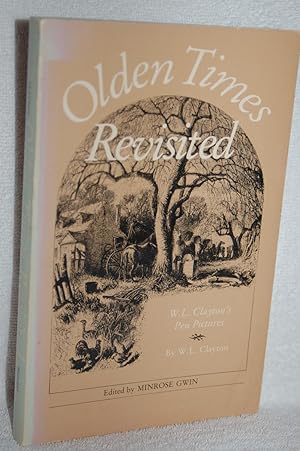 Seller image for Olden Times Revisited; W.L. Clayton's Pen Pictures for sale by Books by White/Walnut Valley Books