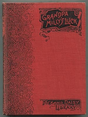 Immagine del venditore per Grandfather Milly's Luck or Dick and Daisy's Reward venduto da Between the Covers-Rare Books, Inc. ABAA