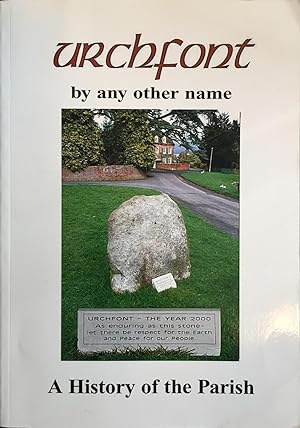 Seller image for Urchfont: by any other name. A History of the Parish for sale by Juniper Books