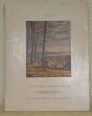 Imagen del vendedor de Les glises paroissiales de Porrentruy et la Chapelle de Lorette. a la venta por Bouquinerie du Varis