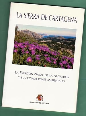 Immagine del venditore per LA SIERRA DE CARTAGENA : la Estacin Naval de la Algameca y sus condiciones ambientales. venduto da Librera DANTE